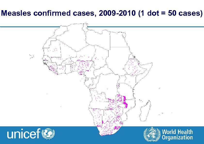 Measles confirmed cases, 2009 -2010 (1 dot = 50 cases) 