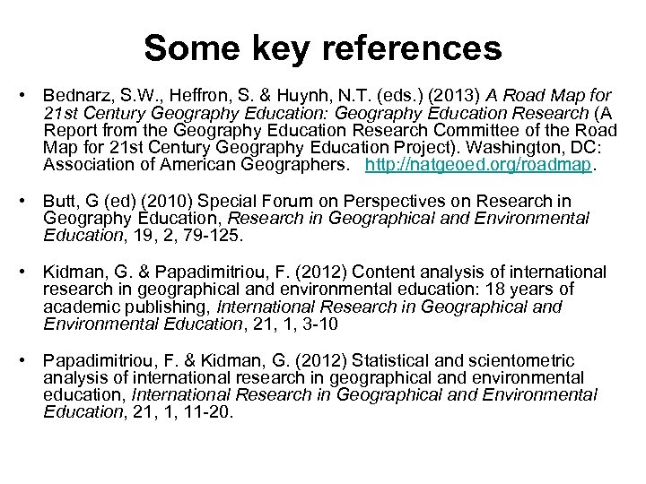 Some key references • Bednarz, S. W. , Heffron, S. & Huynh, N. T.