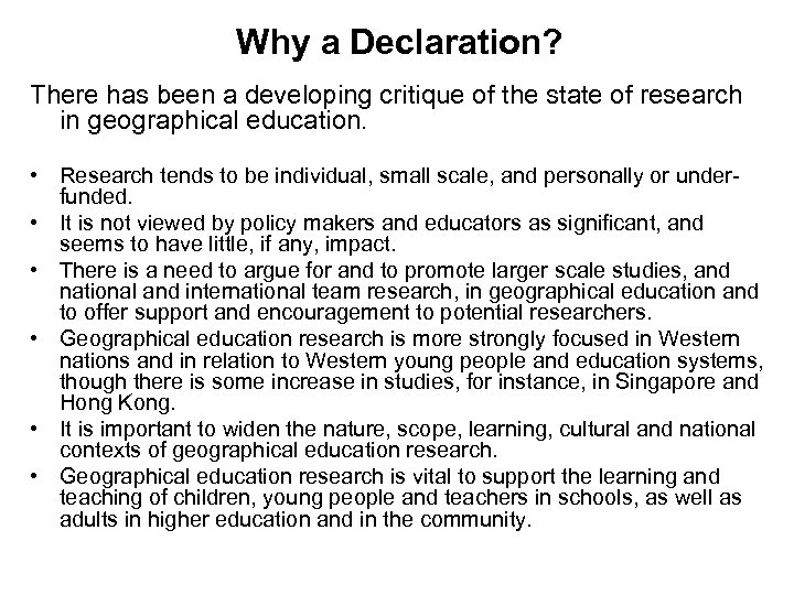 Why a Declaration? There has been a developing critique of the state of research