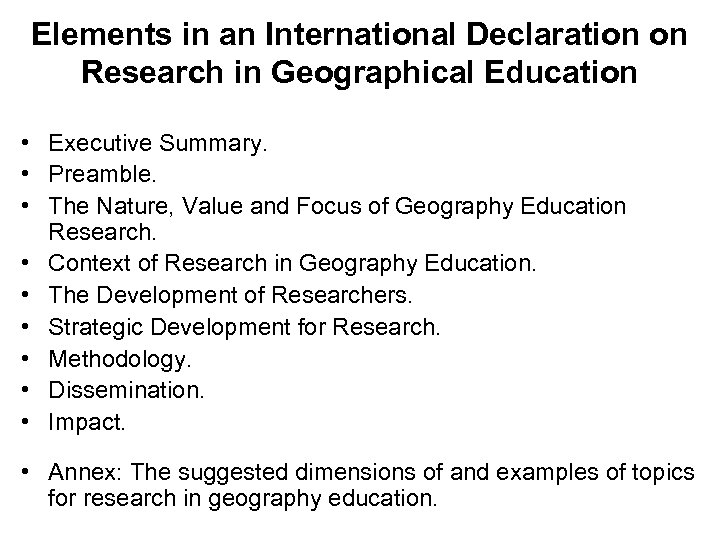 Elements in an International Declaration on Research in Geographical Education • Executive Summary. •