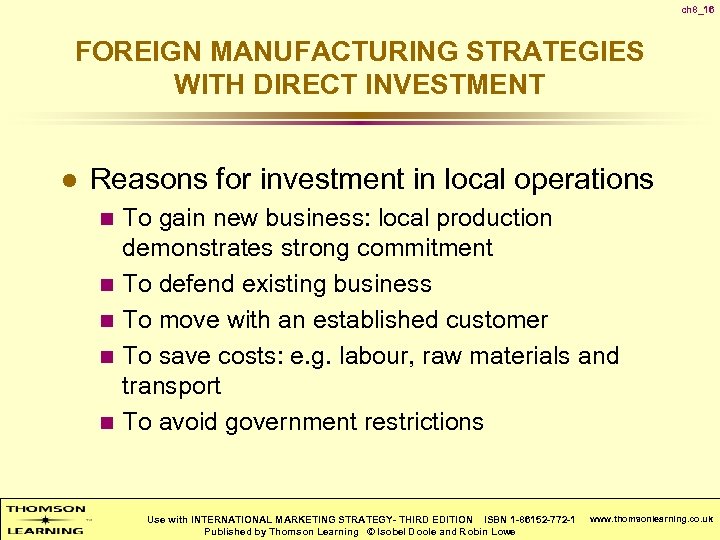 ch 8_16 FOREIGN MANUFACTURING STRATEGIES WITH DIRECT INVESTMENT l Reasons for investment in local