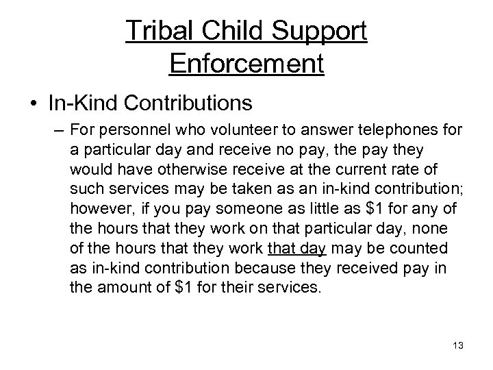 Tribal Child Support Enforcement • In-Kind Contributions – For personnel who volunteer to answer