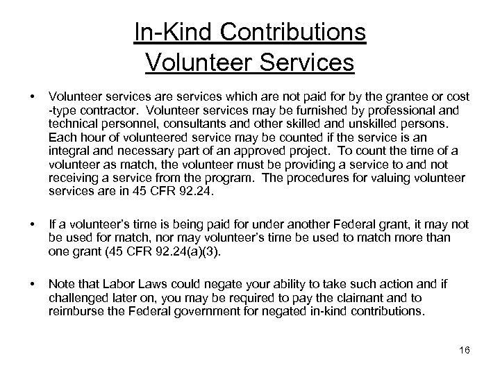 In-Kind Contributions Volunteer Services • Volunteer services are services which are not paid for