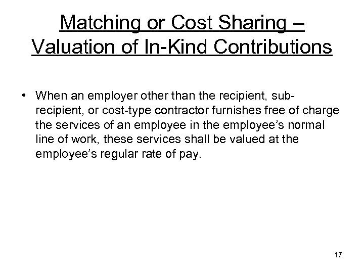 Matching or Cost Sharing – Valuation of In-Kind Contributions • When an employer other