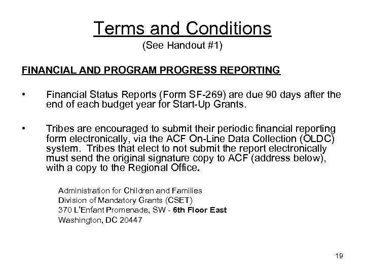 Terms and Conditions (See Handout #1) FINANCIAL AND PROGRAM PROGRESS REPORTING • Financial Status