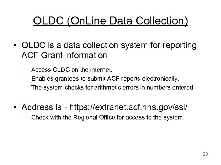 OLDC (On. Line Data Collection) • OLDC is a data collection system for reporting