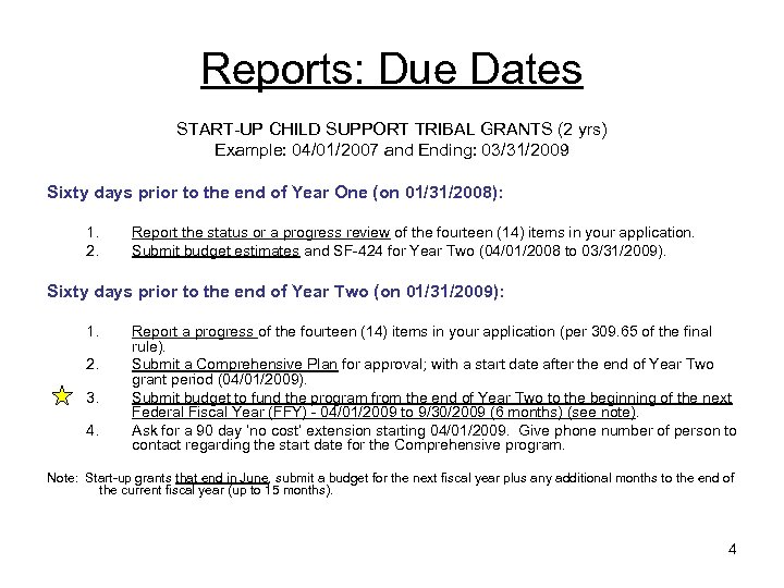 Reports: Due Dates START-UP CHILD SUPPORT TRIBAL GRANTS (2 yrs) Example: 04/01/2007 and Ending: