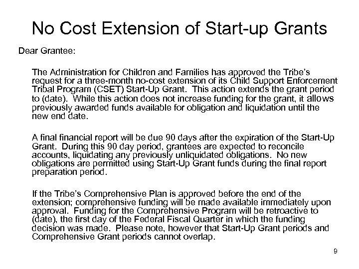 No Cost Extension of Start-up Grants Dear Grantee: The Administration for Children and Families