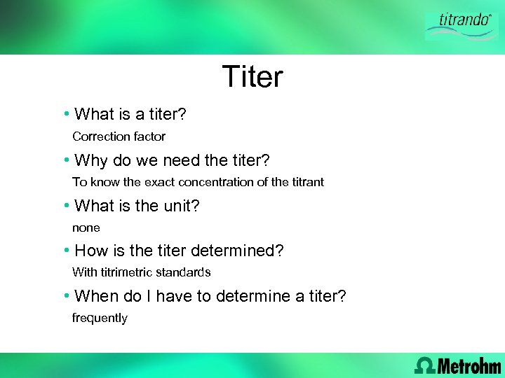 Titer • What is a titer? Correction factor • Why do we need the