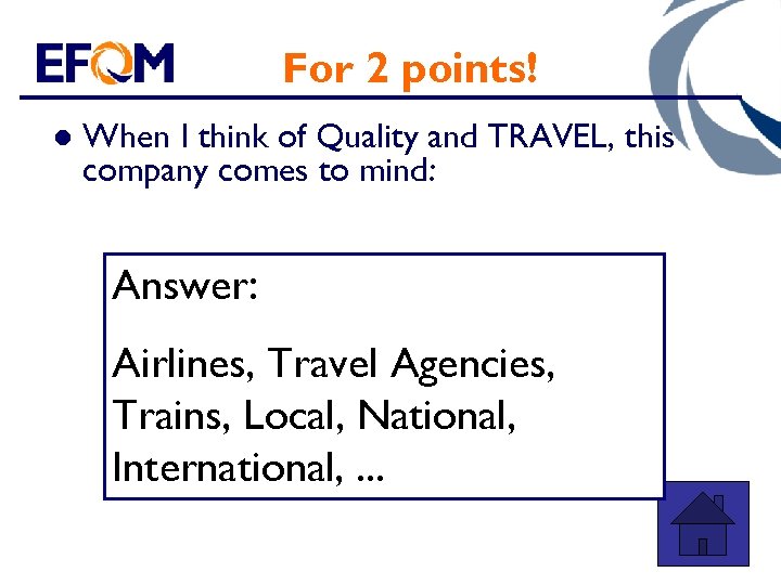 For 2 points! l When I think of Quality and TRAVEL, this company comes