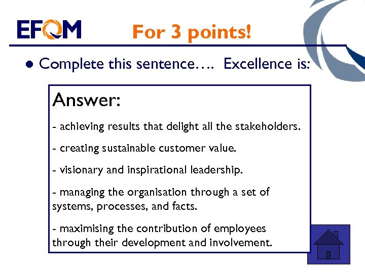 For 3 points! l Complete this sentence…. Excellence is: Answer: - achieving results that