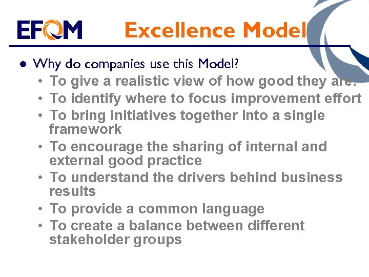 Excellence Model l Why do companies use this Model? • To give a realistic