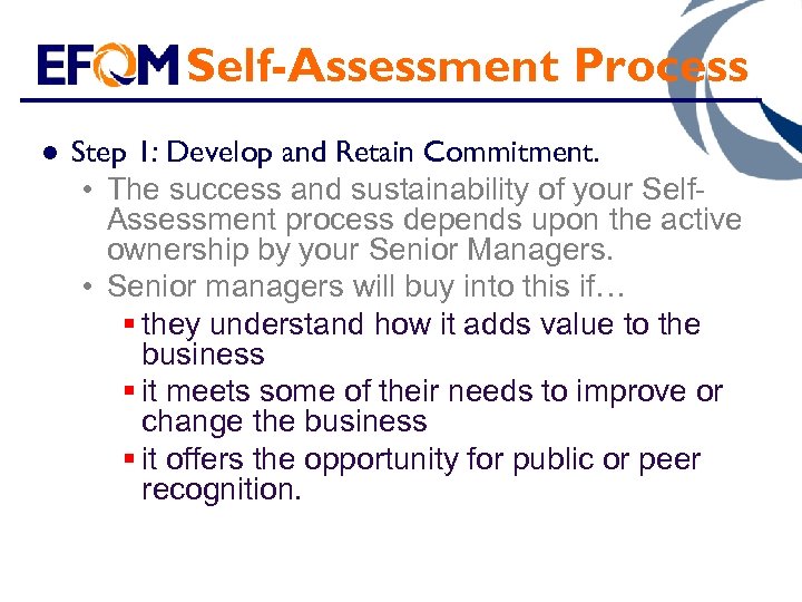 Self-Assessment Process l Step 1: Develop and Retain Commitment. • The success and sustainability