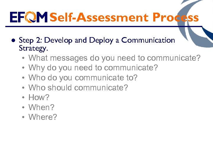 Self-Assessment Process l Step 2: Develop and Deploy a Communication Strategy. • What messages