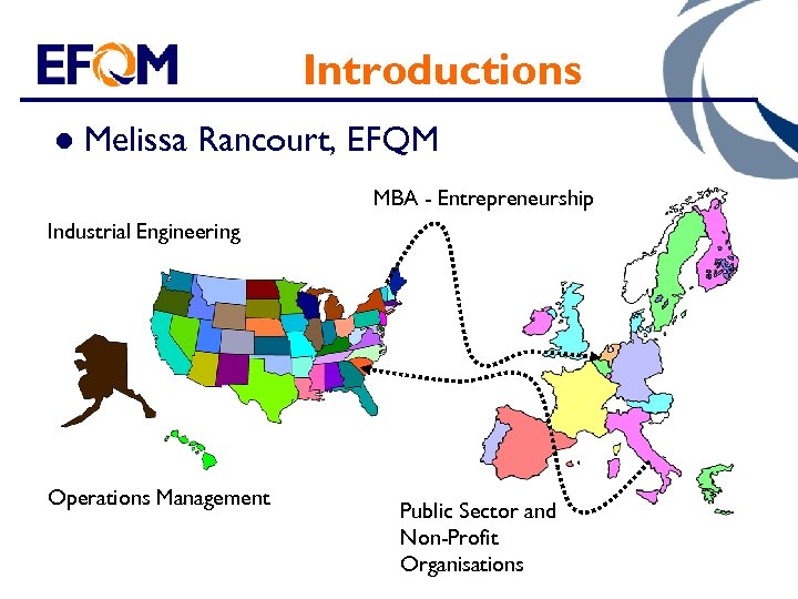 Introductions l Melissa Rancourt, EFQM MBA - Entrepreneurship Industrial Engineering Operations Management Public Sector