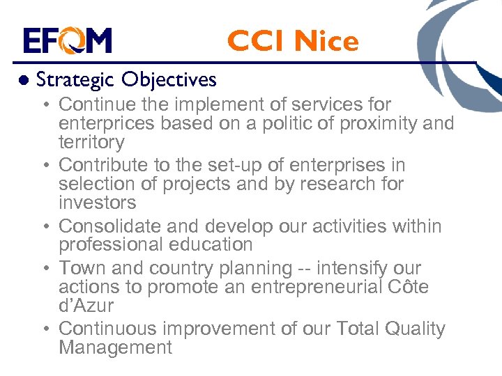 CCI Nice l Strategic Objectives • Continue the implement of services for enterprices based
