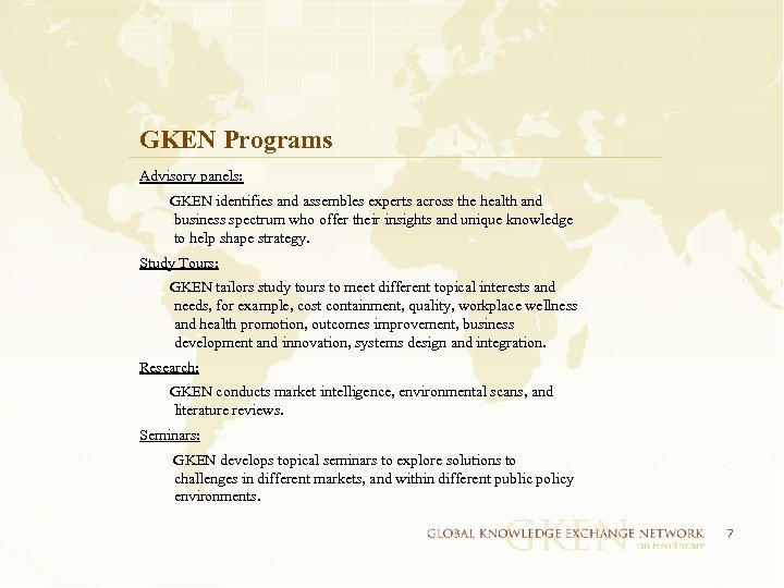 GKEN Programs Advisory panels: GKEN identifies and assembles experts across the health and business