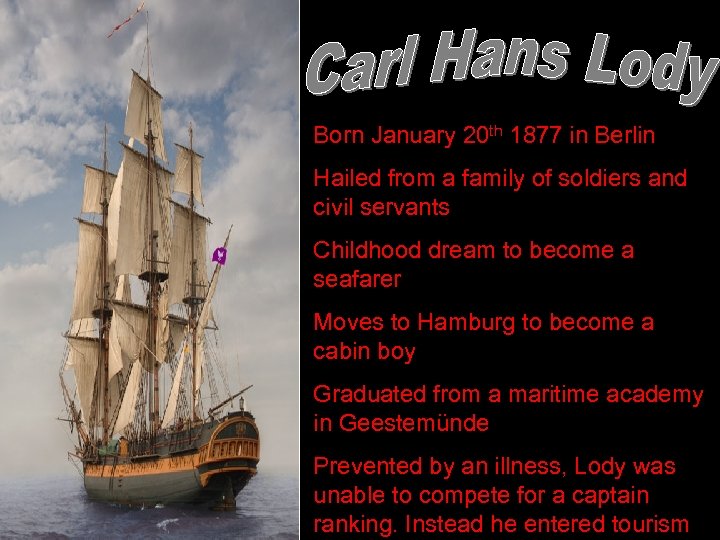 Born January 20 th 1877 in Berlin Hailed from a family of soldiers and