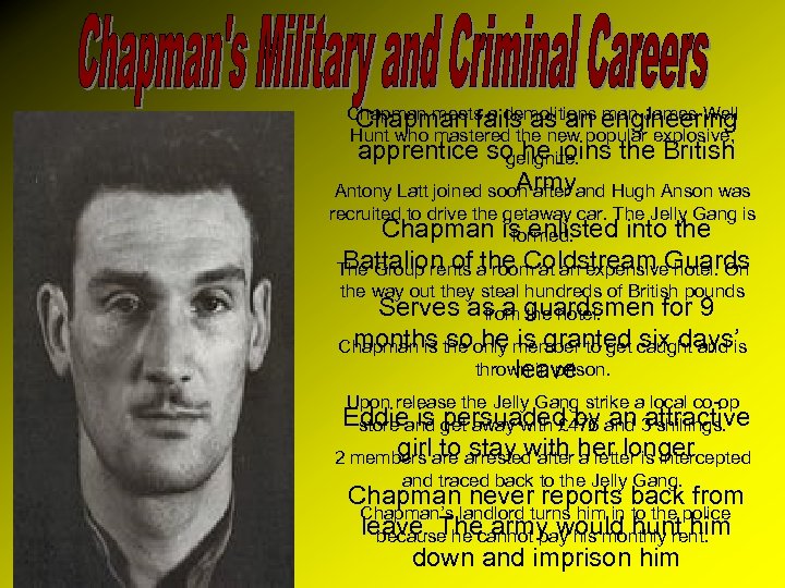 Chapman meets a demolitions engineering Chapman fails as an man James Well Hunt who