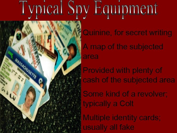 Quinine, for secret writing A map of the subjected area Provided with plenty of