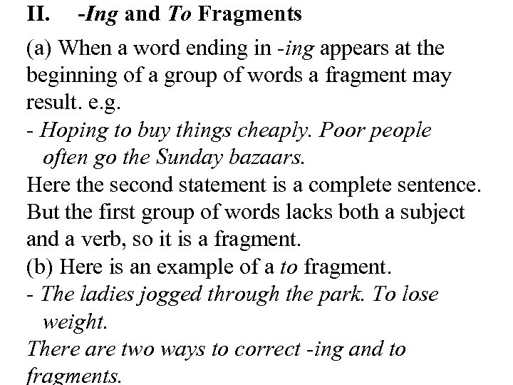 II. -Ing and To Fragments (a) When a word ending in -ing appears at