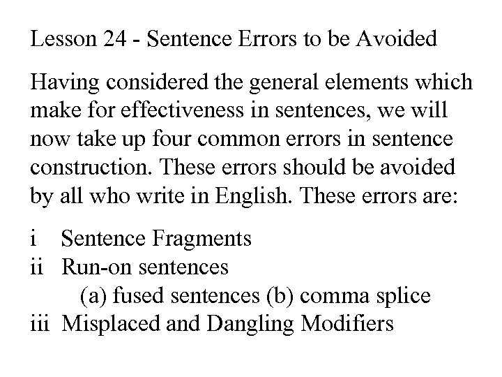 Lesson 24 - Sentence Errors to be Avoided Having considered the general elements which