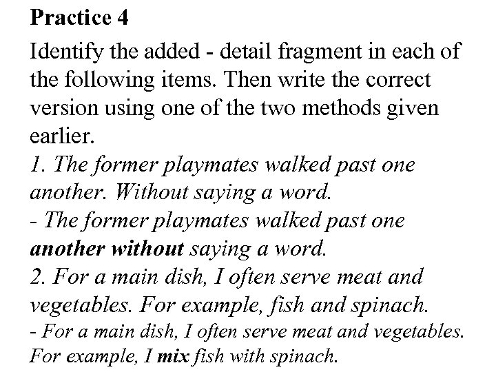 Practice 4 Identify the added - detail fragment in each of the following items.