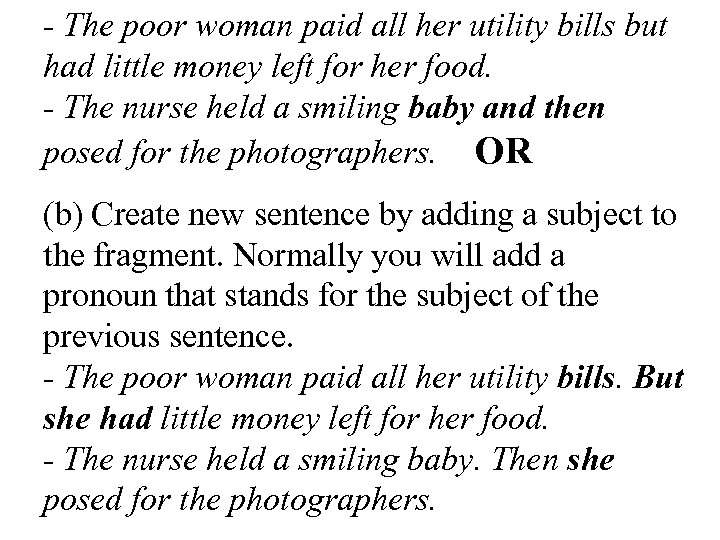 - The poor woman paid all her utility bills but had little money left