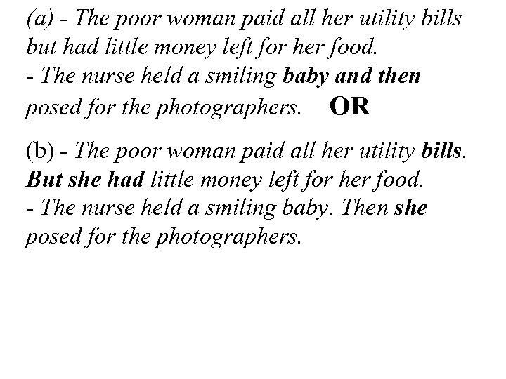 (a) - The poor woman paid all her utility bills but had little money