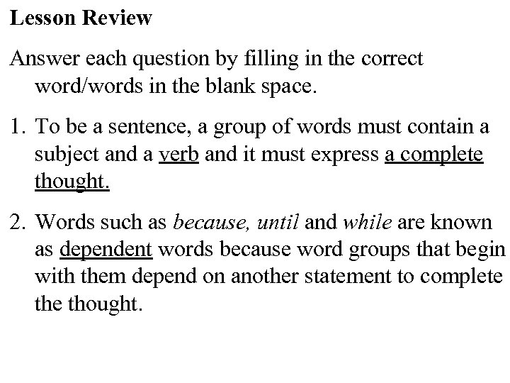 Lesson Review Answer each question by filling in the correct word/words in the blank