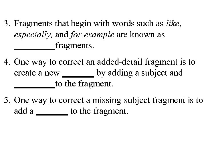 3. Fragments that begin with words such as like, especially, and for example are