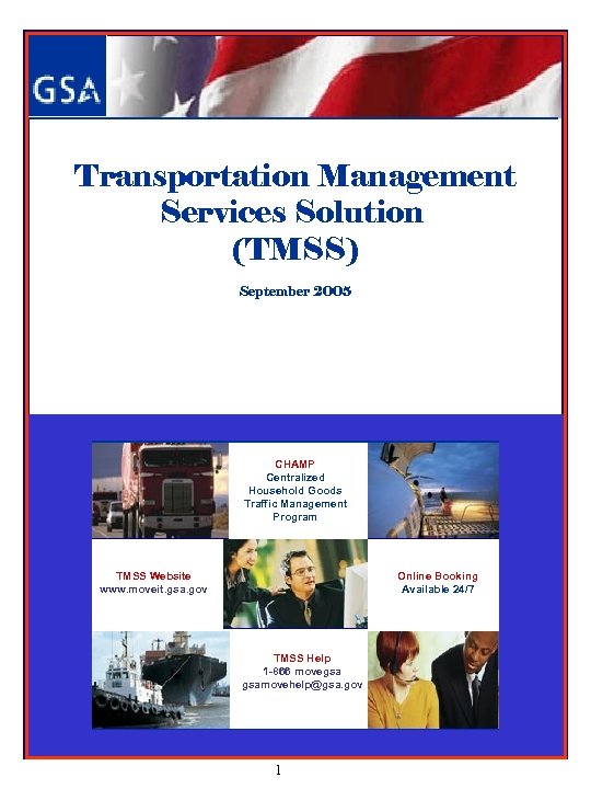  Transportation Management Services Solution (TMSS) September 2005 CHAMP Centralized Household Goods Traffic Management