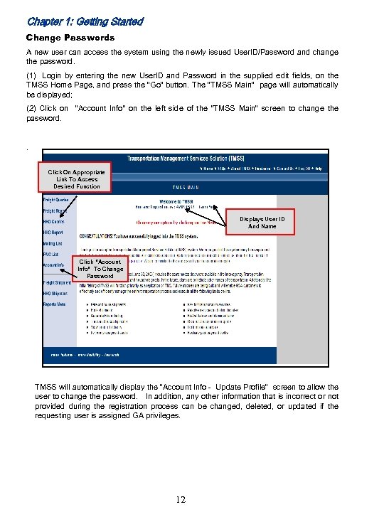 Chapter 1: Getting Started Change Passwords A new user can access the system using