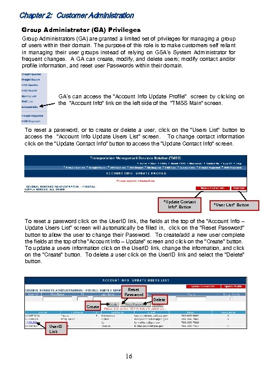 Chapter 2: Customer Administration Group Administrator (GA) Privileges Group Administrators (GA) are granted a