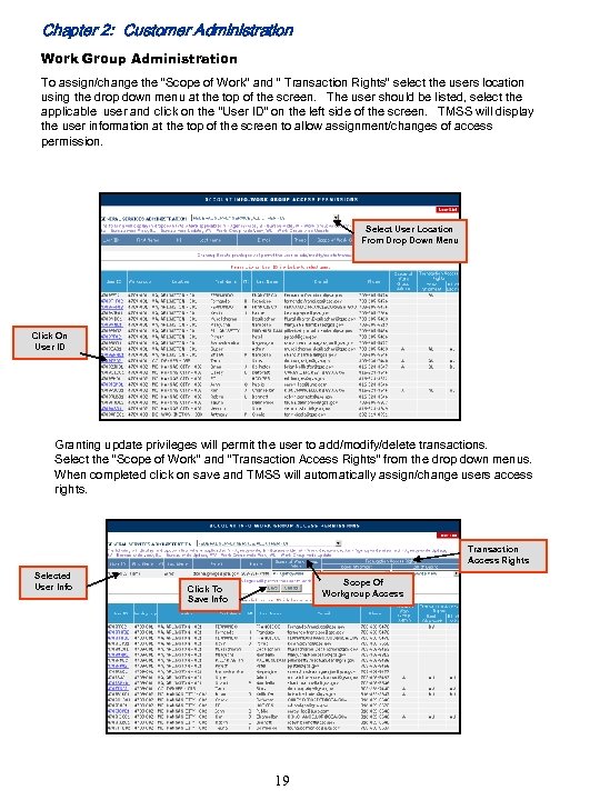 Chapter 2: Customer Administration Work Group Administration To assign/change the “Scope of Work” and