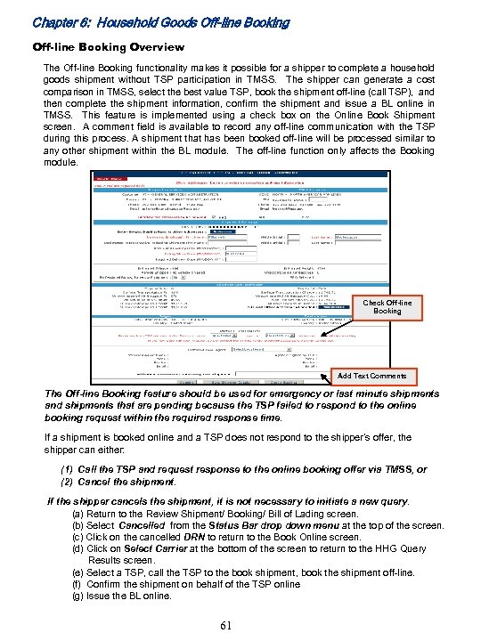 Chapter 6: Household Goods Off-line Booking Overview The Off-line Booking functionality makes it possible