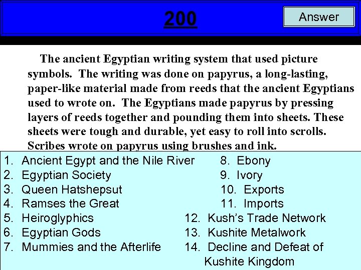 200 1. 2. 3. 4. 5. 6. 7. Answer The ancient Egyptian writing system