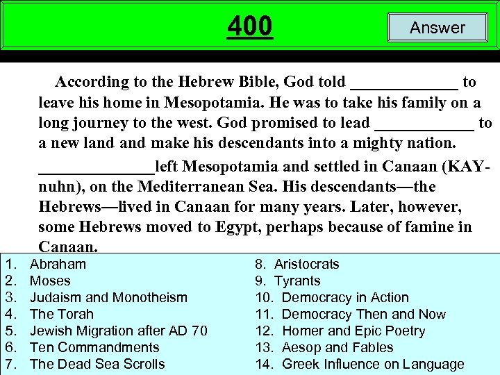 400 Answer According to the Hebrew Bible, God told _______ to leave his home