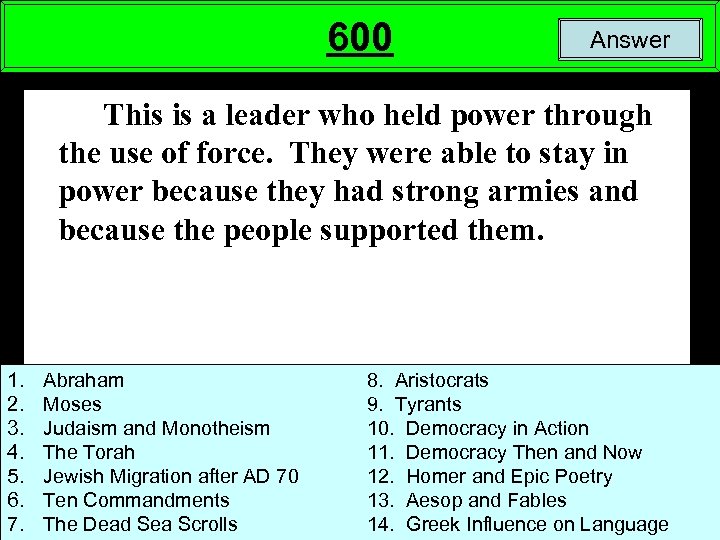600 Answer This is a leader who held power through the use of force.