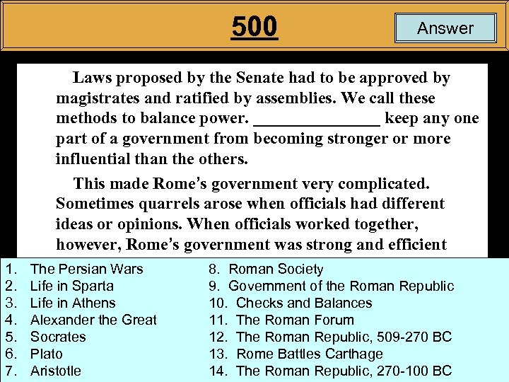 500 Answer Laws proposed by the Senate had to be approved by magistrates and