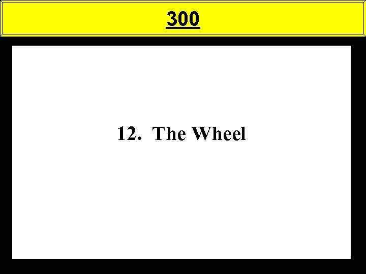 300 12. The Wheel 