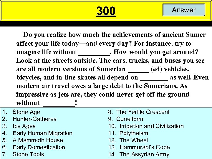 300 Answer Do you realize how much the achievements of ancient Sumer affect your