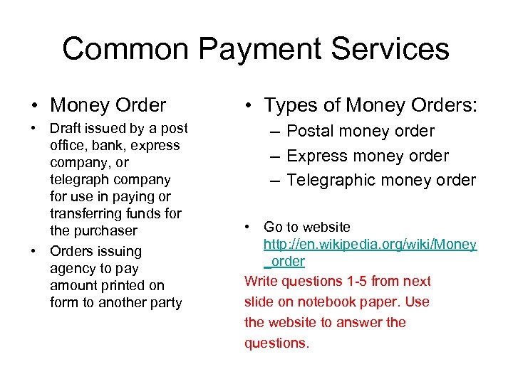 Common Payment Services • Money Order • Draft issued by a post office, bank,