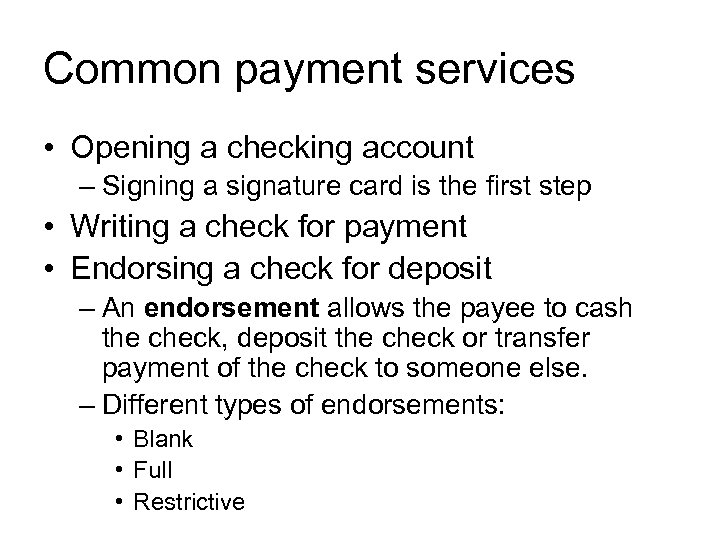 Common payment services • Opening a checking account – Signing a signature card is