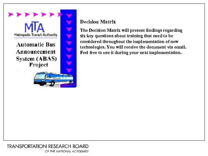 Decision Matrix The Decision Matrix will present findings regarding six key questions about training