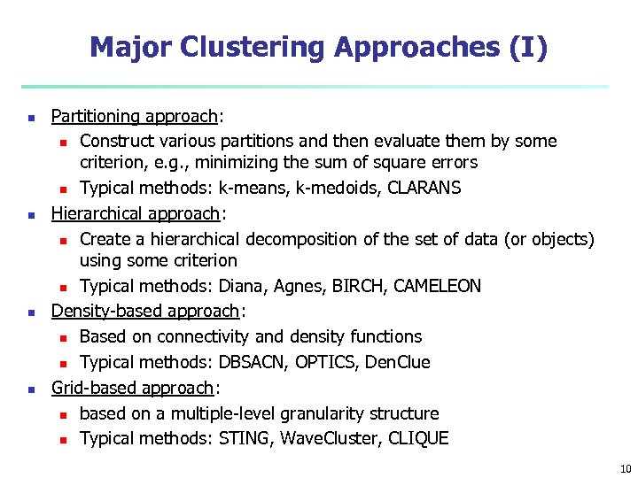 Major Clustering Approaches (I) n n Partitioning approach: n Construct various partitions and then