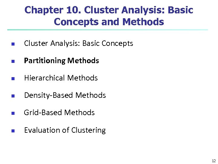 Chapter 10. Cluster Analysis: Basic Concepts and Methods n Cluster Analysis: Basic Concepts n