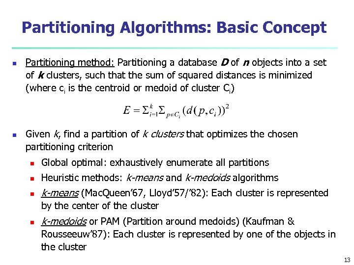 Partitioning Algorithms: Basic Concept n n Partitioning method: Partitioning a database D of n