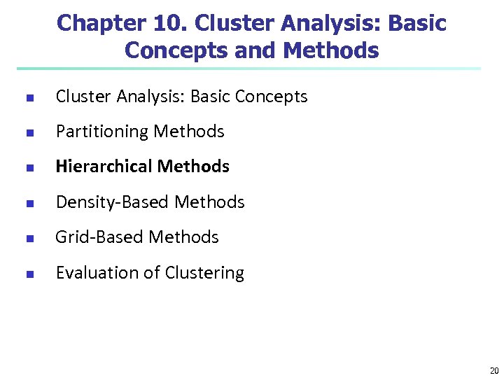 Chapter 10. Cluster Analysis: Basic Concepts and Methods n Cluster Analysis: Basic Concepts n