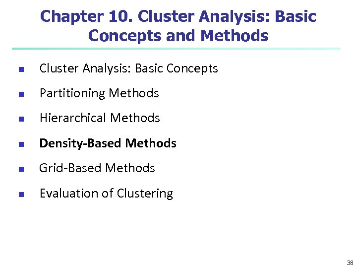 Chapter 10. Cluster Analysis: Basic Concepts and Methods n Cluster Analysis: Basic Concepts n